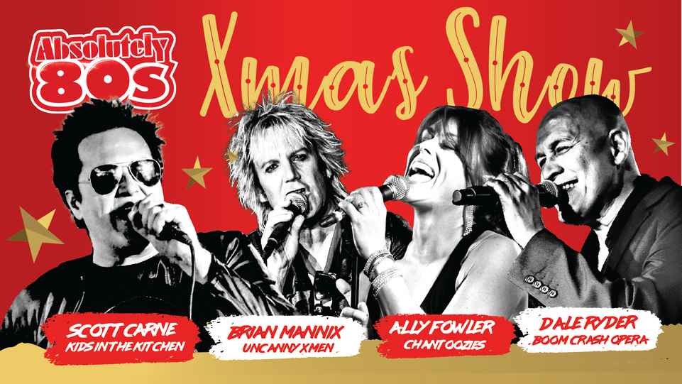 Absolutely 80s Christmas Show with Scott Carne, Brian Mannix, Ally Fowler and Dale Ryder